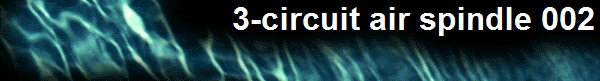 3-circuit air spindle 002