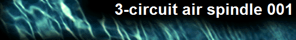  3-circuit air spindle 001